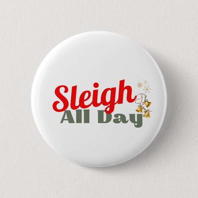 Sleigh All Day, botón de diversión para festividad (Anverso)