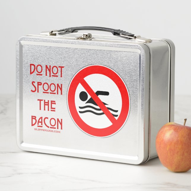 SlipperyJoe's Do Not Spoon Bacon red Advertencia m (In situ)