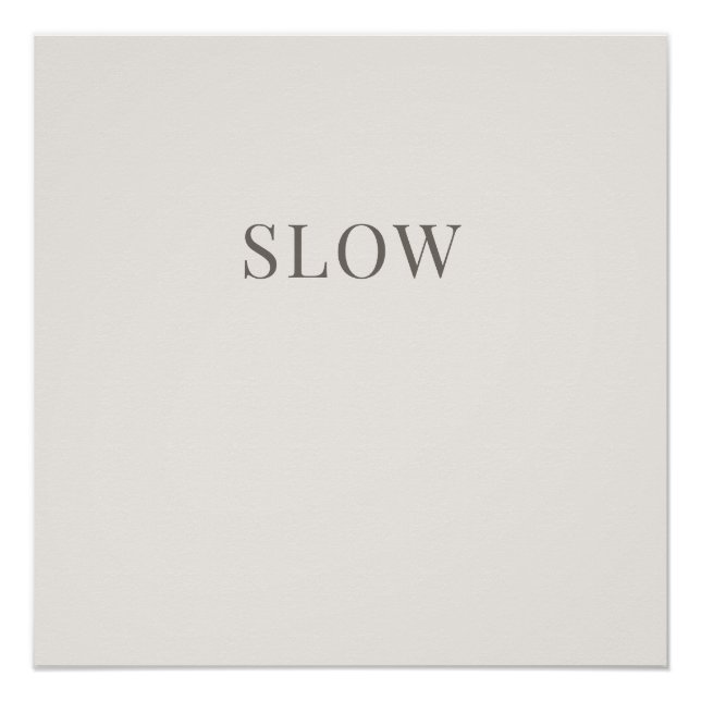 Slow - Minimal Typography Calm Poster (Anverso)