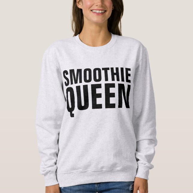SMOOTHIE QUEEN Camisetas Sweatshirt (Anverso)