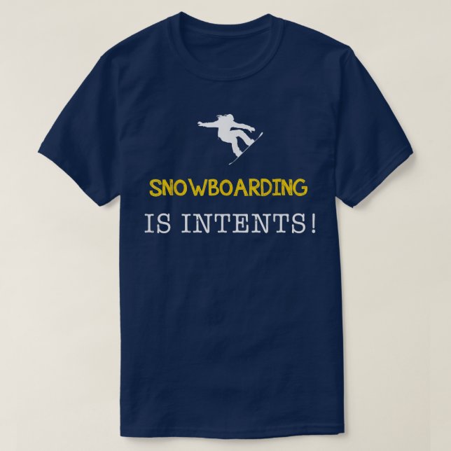 snowboarding is intents tee  hoodie sweater long s (Diseño del anverso)
