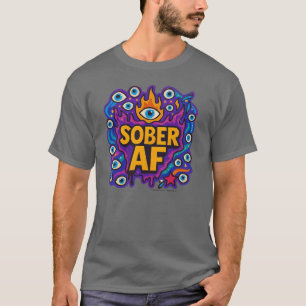 Sober AF - Camiseta