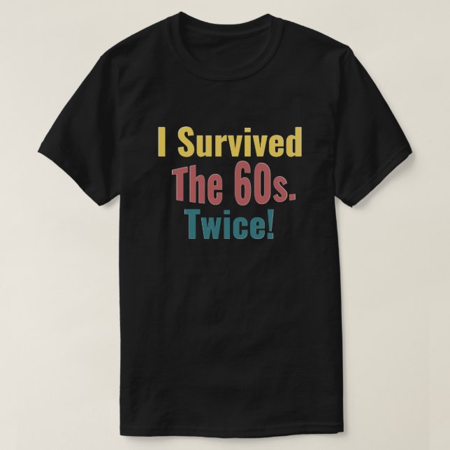 Sobreviví A Los Sesenta Dos Veces - Camiseta De Cu (Diseño del anverso)