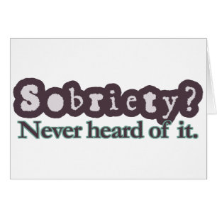 ¿Sobriedad? Nunca he oído hablar de ello.