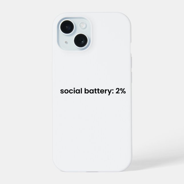 Social Battery 2% iPhone Case - Relatable Quote (Reverso )