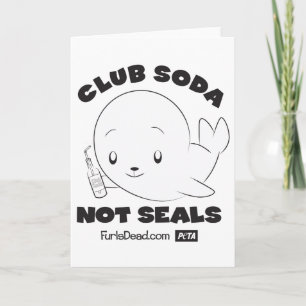 Soda de club, no tarjeta de focas