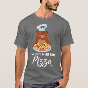 Sólo Aquí Para Pizza Hank El Bear Meme Camiseta