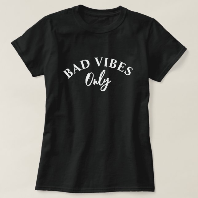 Solo camiseta con vibraciones malas (Diseño del anverso)