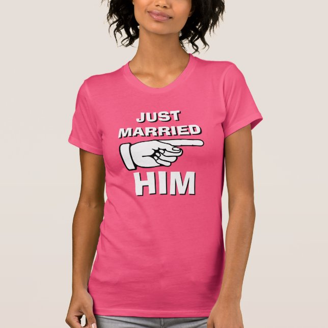 Solo cásate con él Su camiseta para recién casados (Anverso)