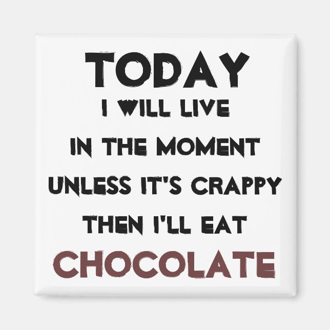 "Solo come chocolate", cita imán (Frente)