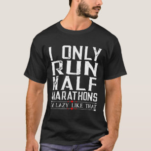 Sólo corro medio maratón camiseta graciosa para Ch