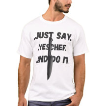 Solo Di Sí Chef, Y Hazlo Camiseta Para Todos Los C