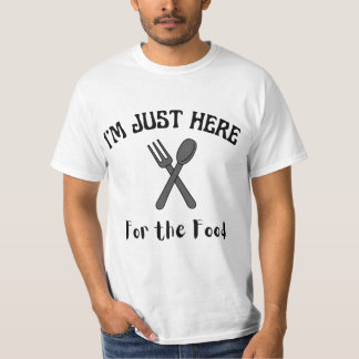 SOLO ESTOY AQUÍ POR LA CAMISETA DE COMIDA
