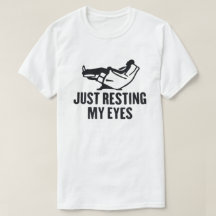 Solo Estoy Descansando Mis Ojos Camiseta Divertida