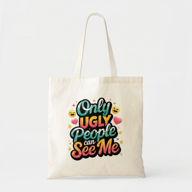 Solo la gente fea puede verme con la bolsa (Frente)
