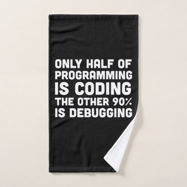 Sólo La Mitad De La Programación Es Codificación (Toalla de mano)
