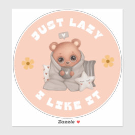 SÓLO LAZY Y ME GUSTA EL Pegatina DE OSO.