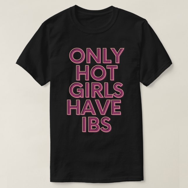 Solo los Chicas calientes tienen IBS - Camiseta di (Diseño del anverso)