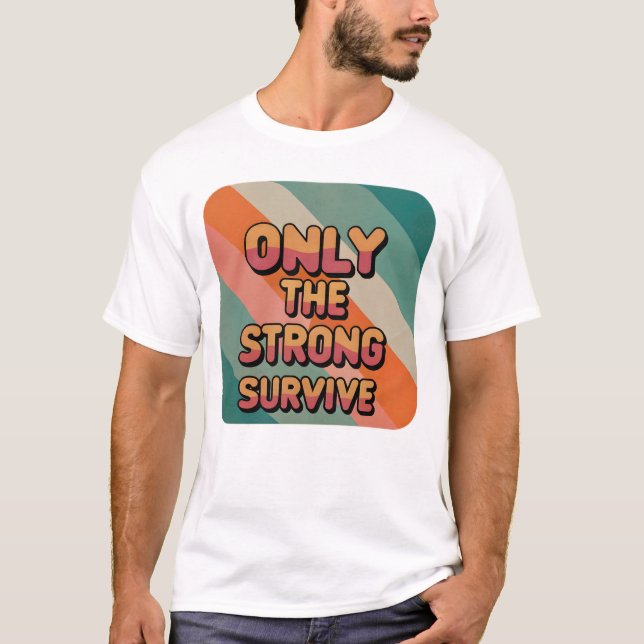 Sólo los fuertes sobreviven a la camiseta (Anverso)