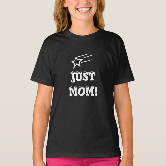 ¡Sólo mamá! Camiseta oscura (Anverso)