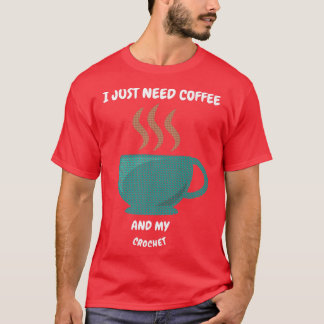 SÓLO NECESITO CAFÉ Y MI CROCHET Camiseta Premium