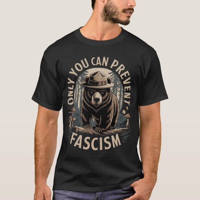 Solo tú puedes prevenir el fascismo en la camiseta (Anverso)