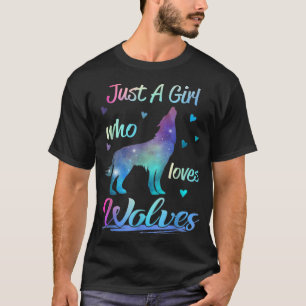 Sólo un Chica que ama a los lobos como camiseta an