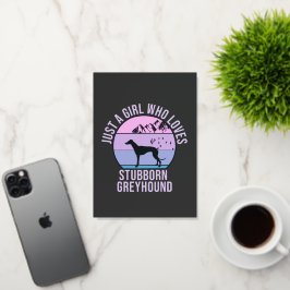 Sólo un Chica que ama el regalo de Stubborn Greyho