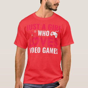 Solo un Chica que ama la camiseta de los videojueg