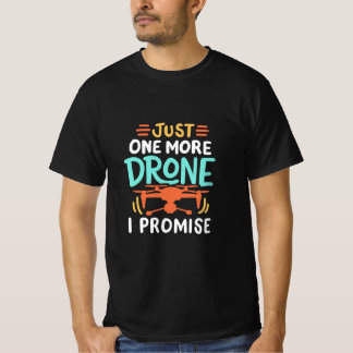 Solo un dron más, prometo" camiseta