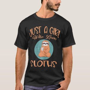 Solo Una Chica Que Ama Camiseta De Perezosos Fanny