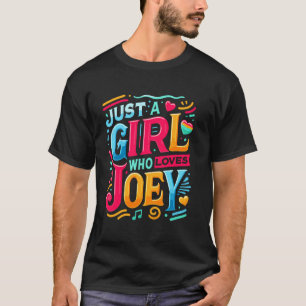 Solo una chica que ama JOEY Camiseta Lindo JOEY