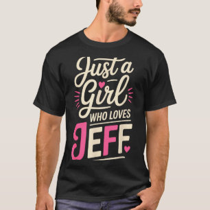 Solo Una Chica Que Ama La Camiseta De Jeff Camiset
