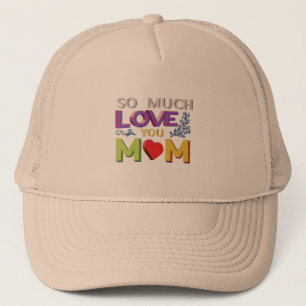Sombrero de camionero, te quiero mucho mamá