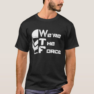 Somos la camiseta del equipo de la fuerza