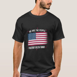 Somos la gente Foxtrot Delta Tango Camiseta Patrió