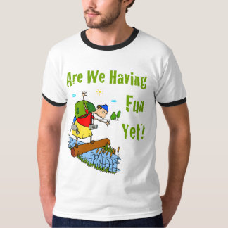 Somos que tienen la diversión con todo camiseta