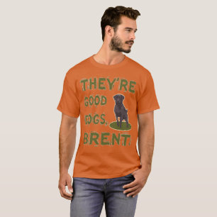Son buena camiseta de Brent de los perros