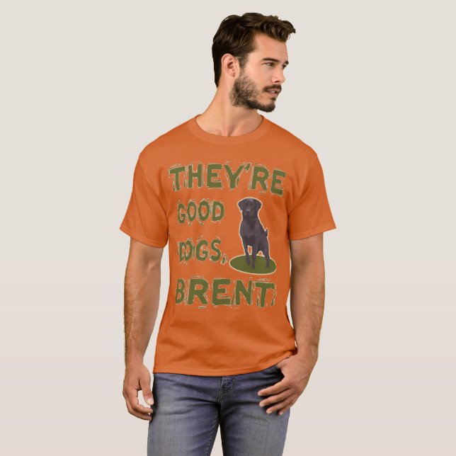 Son buena camiseta de Brent de los perros (Anverso completo)