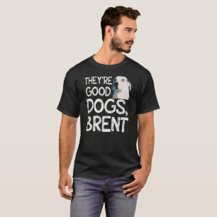 Son buenos perros, camiseta divertida de Brent