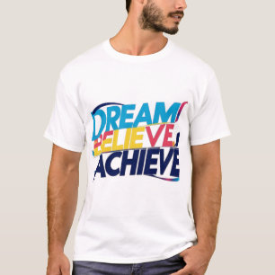 Soñar, Creer, Lograr – Camiseta Motivacional