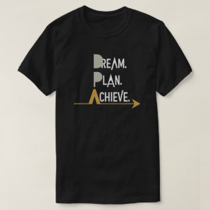 Soñar. Planear. Lograr. Camiseta motivacional