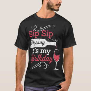 sorp sip jóven es mi cumpleaños camisetas de vino