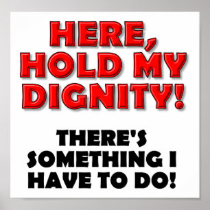 Sostén Mi Dignidad Póster Divertido