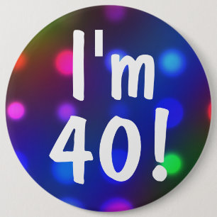 ¡Soy 40! Pin del botón del cumpleaños