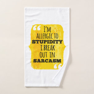 Soy alérgico a la estupidez que broto en sarcasmo
