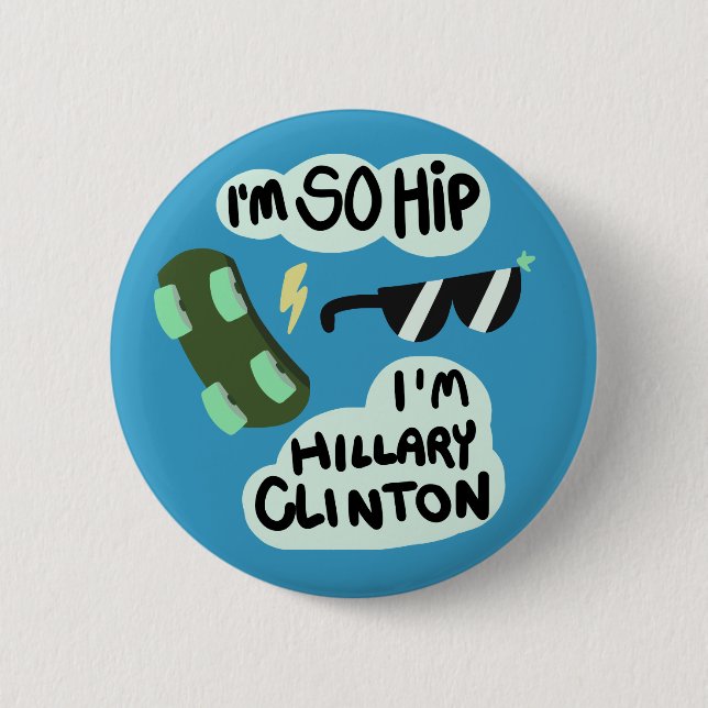 "Soy así que cadera, soy botón de Hillary Clinton" (Anverso)