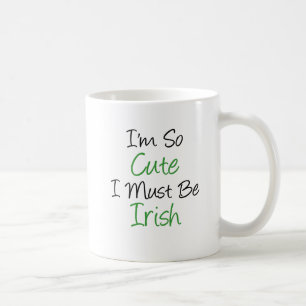 Soy así que lindo debo ser taza irlandesa