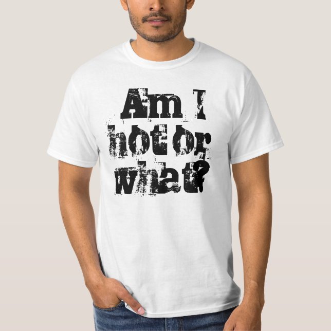 ¿Soy caliente o qué? camiseta (Anverso)