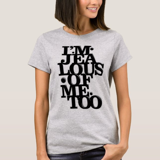 Soy celoso de Me Too - camiseta (Anverso)